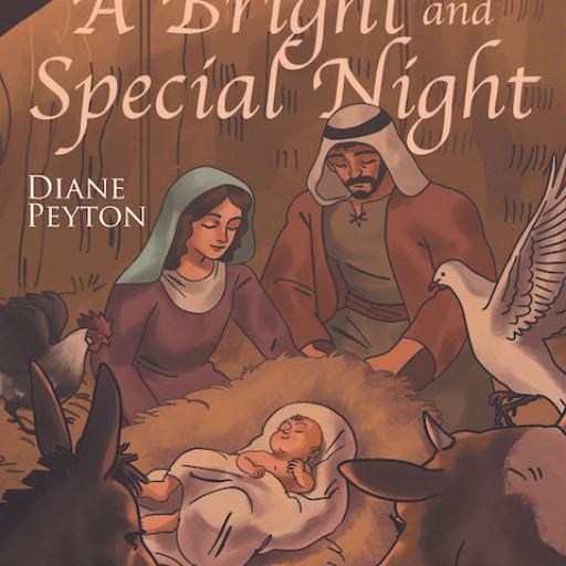 Diane Peyton's New Book "A Bright and Special Night" is a Beautiful Introduction to the First Christmas From the Stable Animals' Point of View.