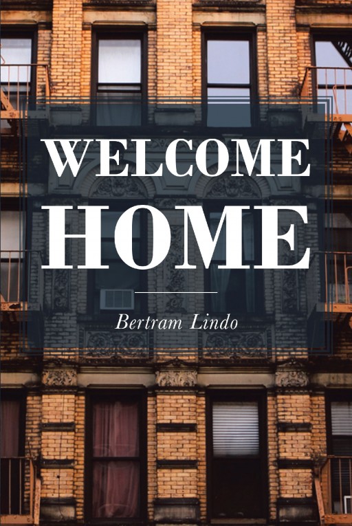 Bertram Lindo's New Book 'Welcome Home' is an Autobiography Following Two Young Boys and How Their Years Through the Military Helped Them Mature Into the Men They'd Become