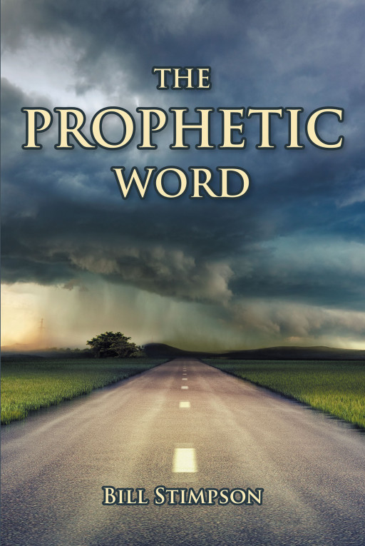 Author Bill Stimpson's new book, 'THE PROPHETIC WORD' is a spiritual guide to understanding the book of prophets