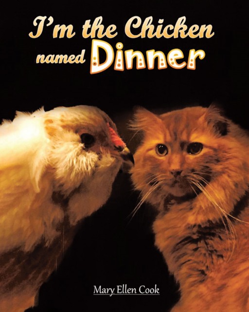 Mary Ellen Cook's New Book 'I'm the Chicken Named Dinner' Witnesses a Wondrous Narrative About Friendship and Kindness