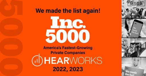 HearWorks Celebrates Second Consecutive Year on Inc. 5000's Fastest-Growing Companies in America