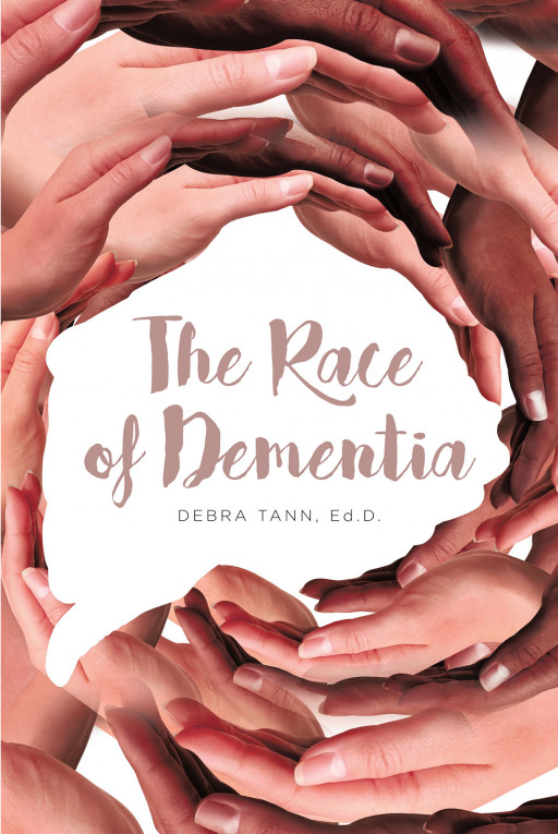 Debra Tann, Ed.D.'s New Book, 'The Race of Dementia' is a Contemporary Account That Shows the Race Against Time to Find Cure for Dementia