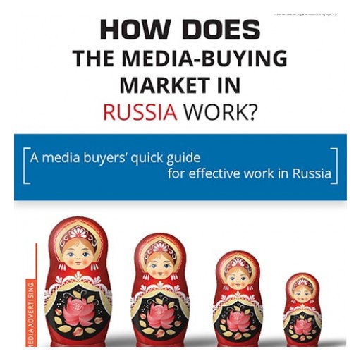 How Does the Media-Buying Market in Russia Work? Media Buyers' Quick Guide for Effective Work in Russia by RMAA Group