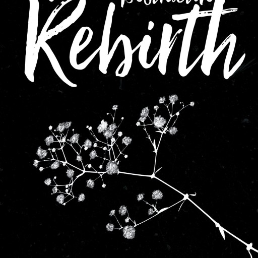 Author Kamryn Shea's New Book "My Self-Destructive Rebirth" is the Author's Personal Story of Pain, Loss and Eventual Healing.