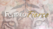 Fear to Fierce