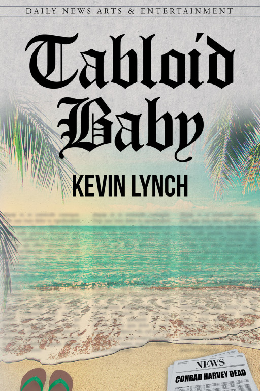 Kevin Lynch's New Book 'Tabloid Baby' is an Engrossing Account of a Journalist Who Found Himself Entangled in a Surprising Discovery While on Assignment