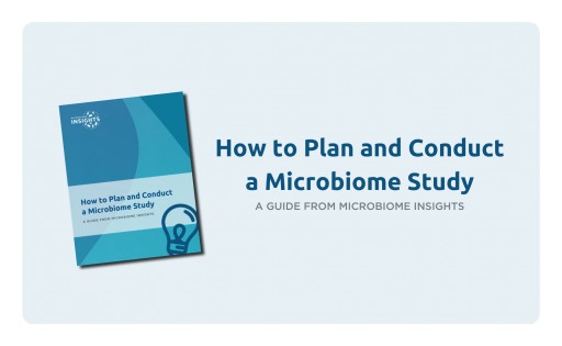 Microbiome Insights Publishes a Comprehensive Microbiome Study Guide to Help Researchers Plan and Conduct Studies