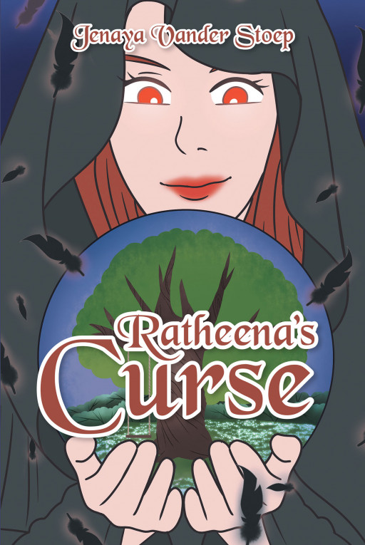 Author Jenaya Vander Stoep's New Book 'Ratheena's Curse' is a Spellbinding Fantasy Novel That Follows the Journey of a Young Girl Who Was Cursed as an Infant