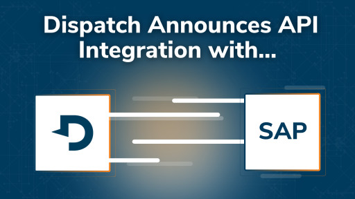 Dispatch Drives Customer Growth Through API Integration With SAP