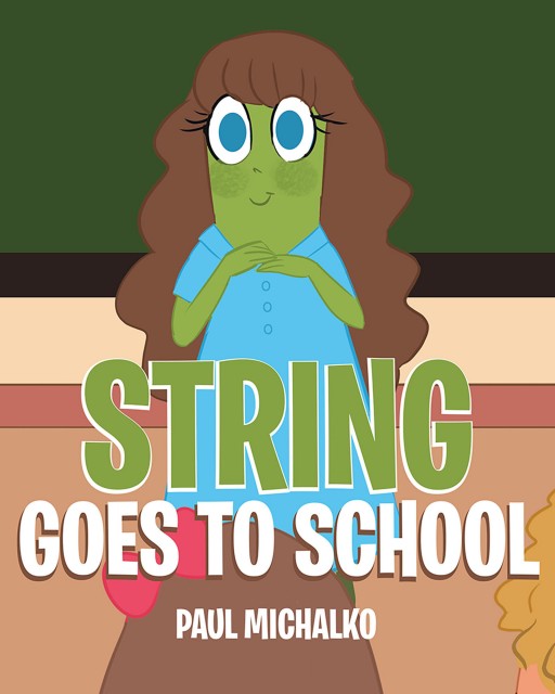 'String Goes to School', From Paul Michalko, Follows a Young String Bean on Her First Day of School