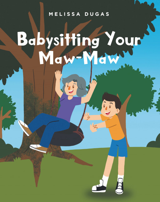 Melissa Dugas' New Book 'Babysitting Your Maw-Maw' is a Lovely Illustrated Book That Celebrates the Special Bond Between a Grandma and Her Grandson