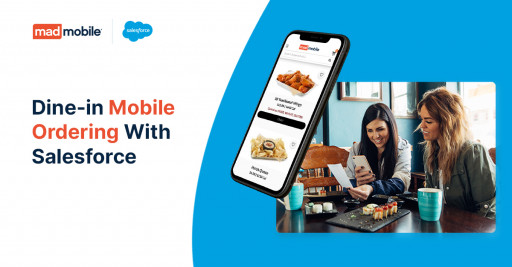 Mad Mobile Announces Dine-in Mobile Ordering Solution Integrated With Salesforce Commerce Cloud