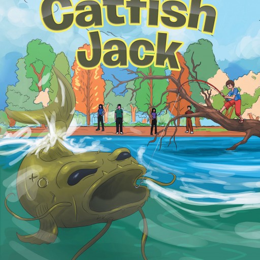 Johnny Michael Giercyk's New Book "Catfish Jack" is a Wonderful Children's Story That Celebrates Youth, Wonder, Tall Tales, and the First Day of Fishing Season.