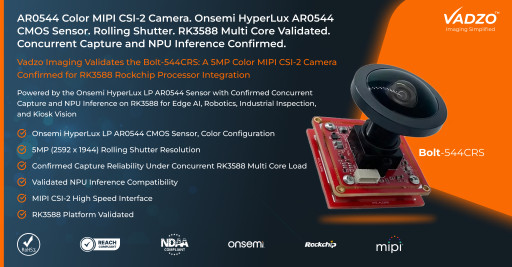 Vadzo Imaging Validates Bolt-544CRS: 5MP Onsemi HyperLux LP AR0544 Color MIPI CSI-2 Camera with RK3588 Rockchip Processor