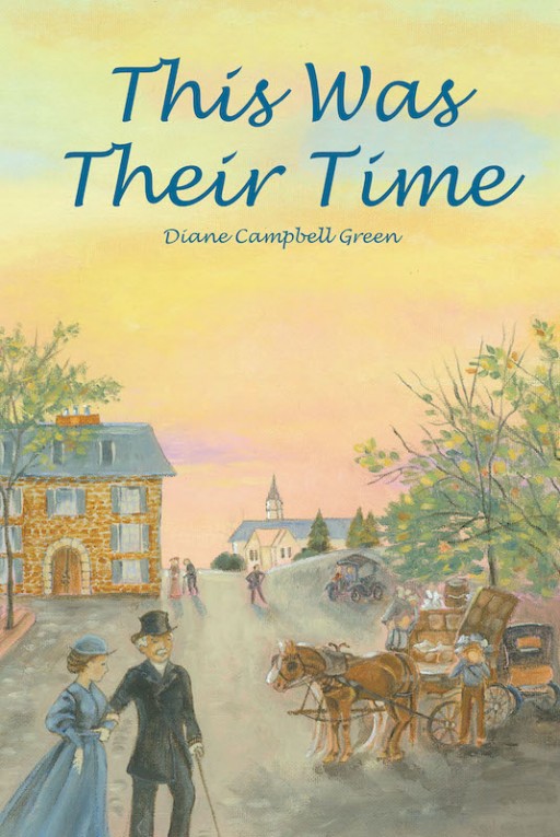Diane Campbell Green's New Book 'This Was Their Time' is a Riveting Chronicle of a Late 19th to Early 20th-Century Family's Profound Moments in Life