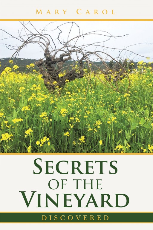 'Secrets of the Vineyard: Discovered' by Mary Carol Continues the Story of Mari Rogers and Her Hometown Community in the Napa Valley