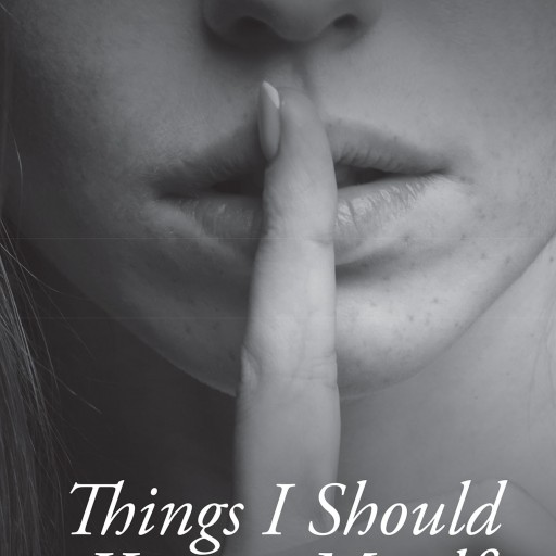 Author Jill Marie Kelly's New Book "Things I Should Keep to Myself" is a Collection of Stories and Poems From the Past Twenty Years That Touch on Love, Loss, Mental Illness, and Paranormal Experiences.