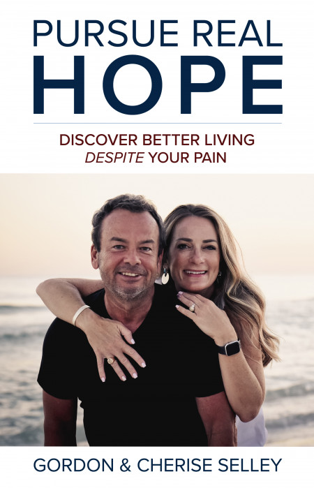Pursue Real Hope - Discover Better Living despite Your Pain