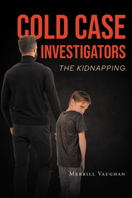 Author Merrill Vaughan's New Book 'Cold Case Investigators' is the Case of an Assault and Kidnapping That Would Take Many Years to Solve