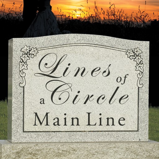 J. W. Mallard's New Book "Lines of a Circle: Main Line" Is an Engrossing Tale of a Young Woman's Gripping Quest to Discover Her Lineage