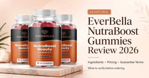 EverBella Collagen NutraBoost Gummies Reviews and Complaints 2026: The Missing Step in a Skin, Hair, and Nail Routine?