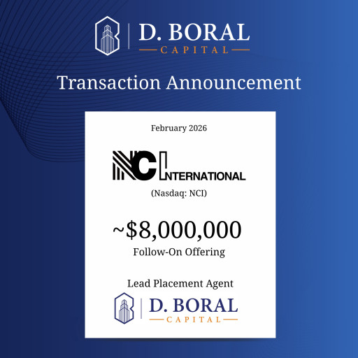 D. Boral Capital Acted as Lead Placement Agent to Neo-Concept International Group Holdings Limited (Nasdaq:NCI) in Connection with its ~$8,000,000 Follow-On Offering
