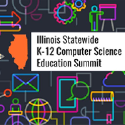 Summit on Computer Science Education in Illinois to Engage Stakeholders Statewide