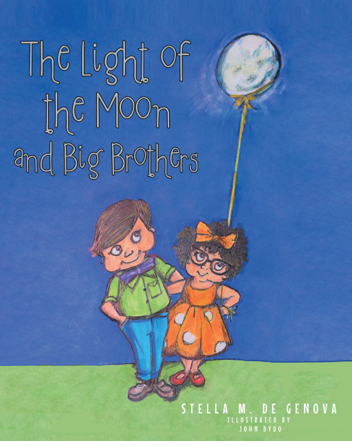 Stella M. De Genova's 'The Light of the Moon and Big Brothers' is a Delightful Tale That Promotes a Deep Bond Between Siblings, and Introduces Children to a Vision Disability
