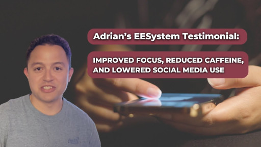 EESystem™ Testimonial: How Adrian Improved Focus and Reduced His Caffeine Intake with the EESystem™
