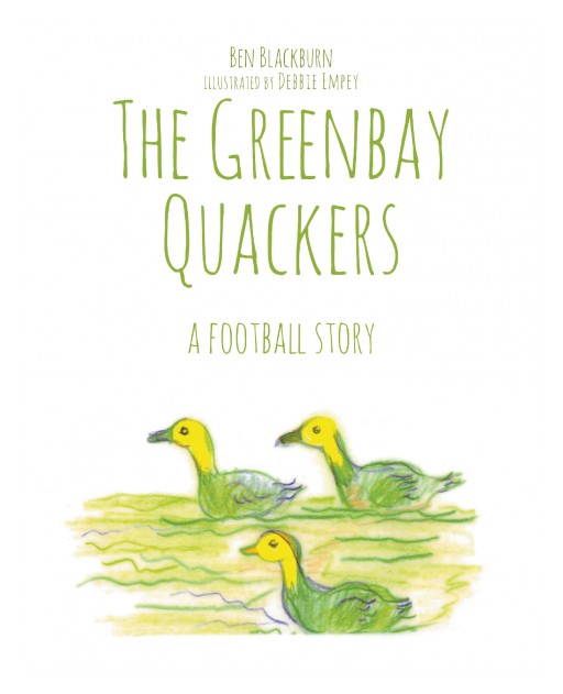 Author Ben Blackburn's New Book 'The Greenbay Quackers' is a Quirky Illustrated Story Highlighting the Challenges Faced by a Flock of Ducks Living on a Mountain Lake