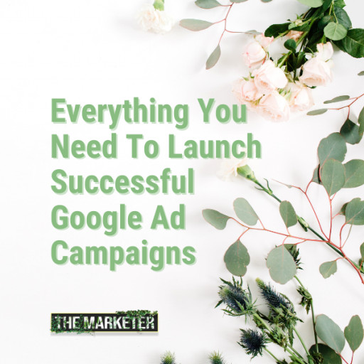 Marketing Blog Now Offers Comprehensive Resources for Business Owners to Launch Actually Successful Google Ad Campaigns