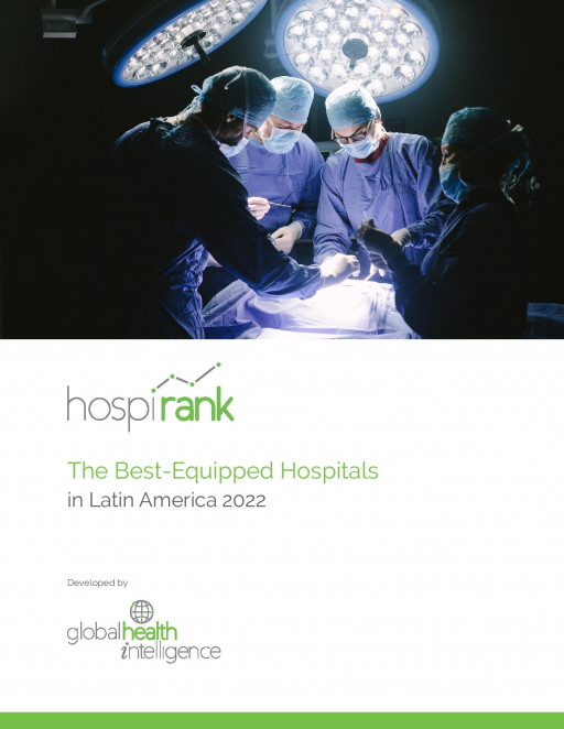 Global Health Intelligence Announces the 2022 Best-Equipped Hospitals in Latin America