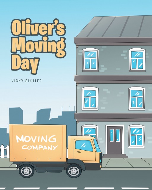 Vicky Sluiter's New Book, 'Oliver's Moving Day', is a Delightful Story of a Young Boy Who is Very Excited About an Adventure That Awaits Him