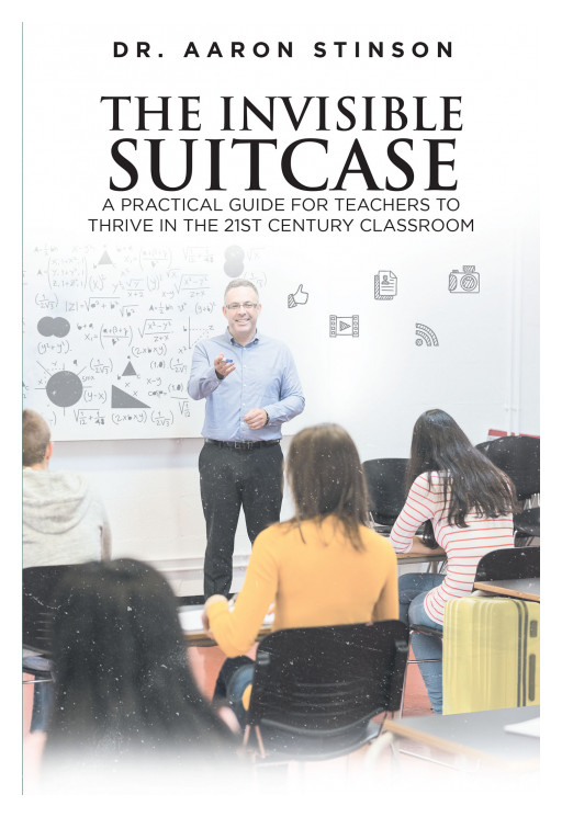 Dr. Aaron Stinson's New Book 'The Invisible Suitcase' is a Practical Handbook Meant to Guide Teachers in the New Age of Education