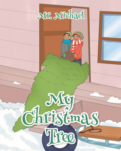 Author Mr. Michael's New Book 'My Christmas Tree' is an Exciting Children's Story That Allows Readers to Experience Christmas Day Through the Eyes of the Author