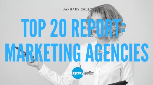 Top Marketing Agencies Report for January 2018 Issued by Agency Spotter
