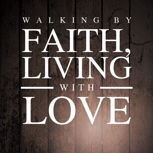 Jennifer Kendall's New Book "Walking by Faith; Living with Love: Faith Has Kept Me Strong" Is A Prolific, Emotional Journey Of Life, Love, Loss, And Faith