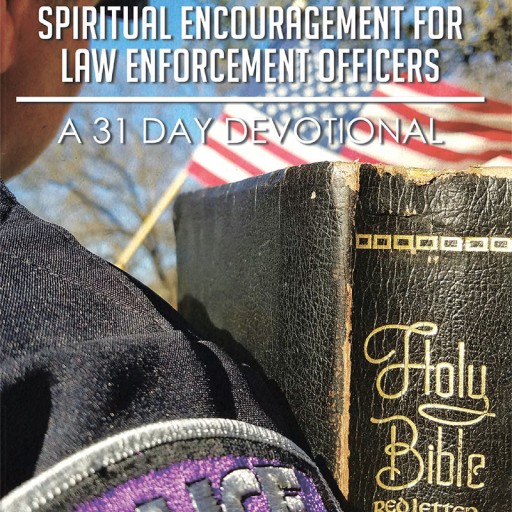 Kelly A. Martin's New Book, "Surviving the Call: Spiritual Encouragement for Law Enforcement Officers" is an Encouraging Devotional for the Overwhelmed and Disheartened.