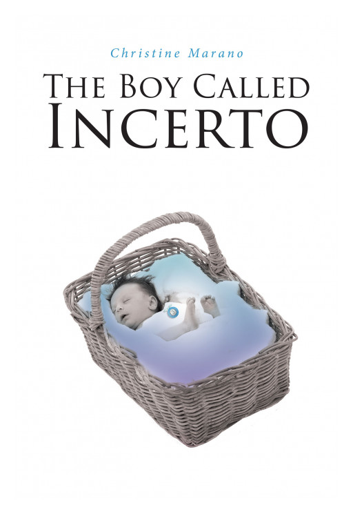 Author Christine Marano's New Book, 'The Boy Called Incerto' is a Captivating Tale of a Foundling Who is Taken and a Journey to Find Him