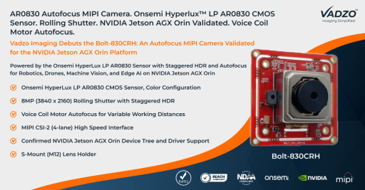 Vadzo Imaging Validates Bolt-830CRH 8MP Onsemi Hyperlux LP AR0830 Autofocus HDR MIPI Camera with NVIDIA Jetson AGX Orin Platform
