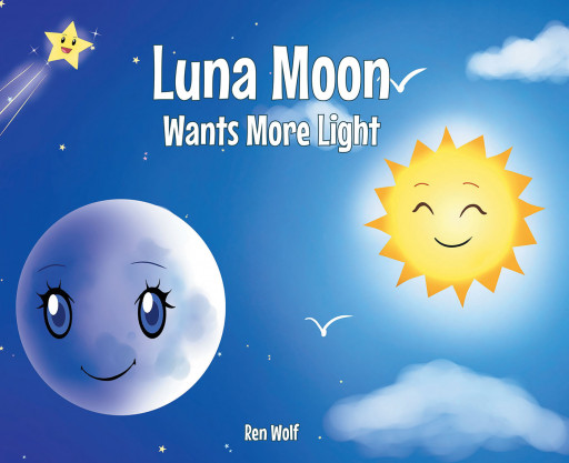 Author Ren Wolf's New Book, 'Luna Moon Wants More Light' is an Inspiring Story That Teaches Children About Self-Value and True Friendship