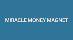Miracle Money Magnet