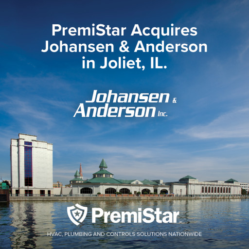 PremiStar Acquires Johansen & Anderson, Expanding HVAC Services Footprint in Joliet, IL