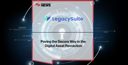 Legacy Suite is Paving the Secure Way in the Digital Asset Revolution