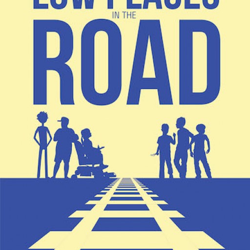 Mark Stirling's New Book 'Low Places in the Road' is a Purpose-Driven Narrative of Living a Life of Constant Trust, Belief, and Determination.