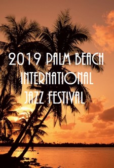 2019 PALM BEACH INTERNATIONAL JAZZ FESTIVAL