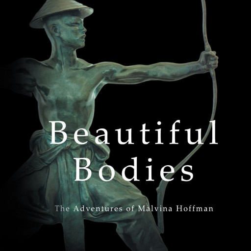 Didi Hoffman's New Book 'Beautiful Bodies: The Adventures of Malvina Hoffman' Tells the True Story of a Woman Known as 'America's Rodin,' Who Traveled the World in the Early 20th Century Inspiring Millions