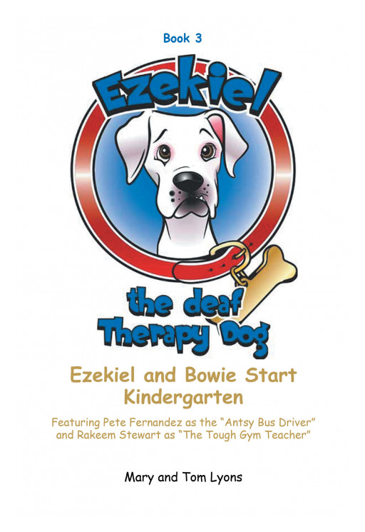 Mary and Tom Lyons' New Book 'Ezekiel and Bowie Start Kindergarten' Follows the Thrilling Tale of a Deaf Dog and His Escapades