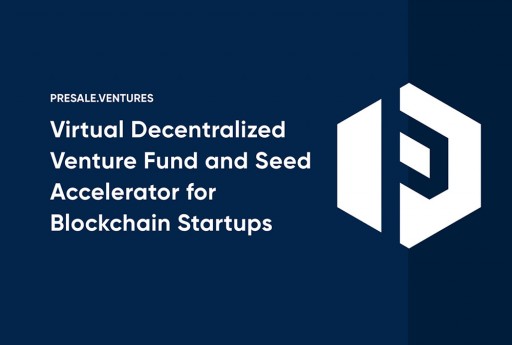 Presale Ventures: World's Largest Seed Funding Platform for Blockchain Startups