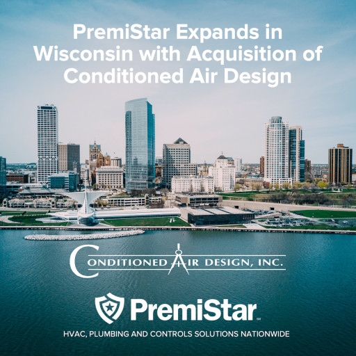 PremiStar Acquires Conditioned Air Design, Expanding Commercial HVAC Services Footprint in Wisconsin